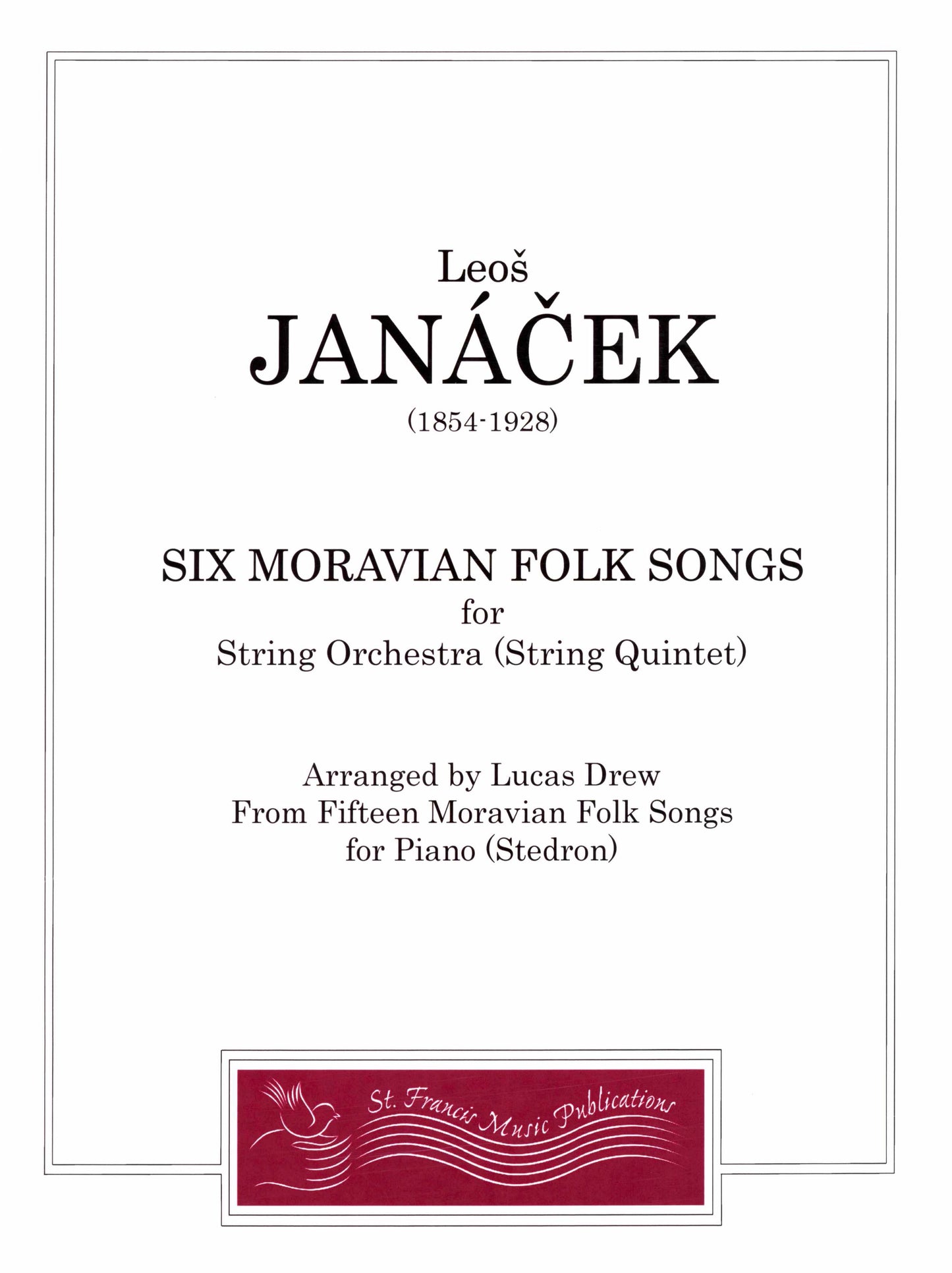 Janacek Six (6) Moravian Folk Songs for String Orchestra.