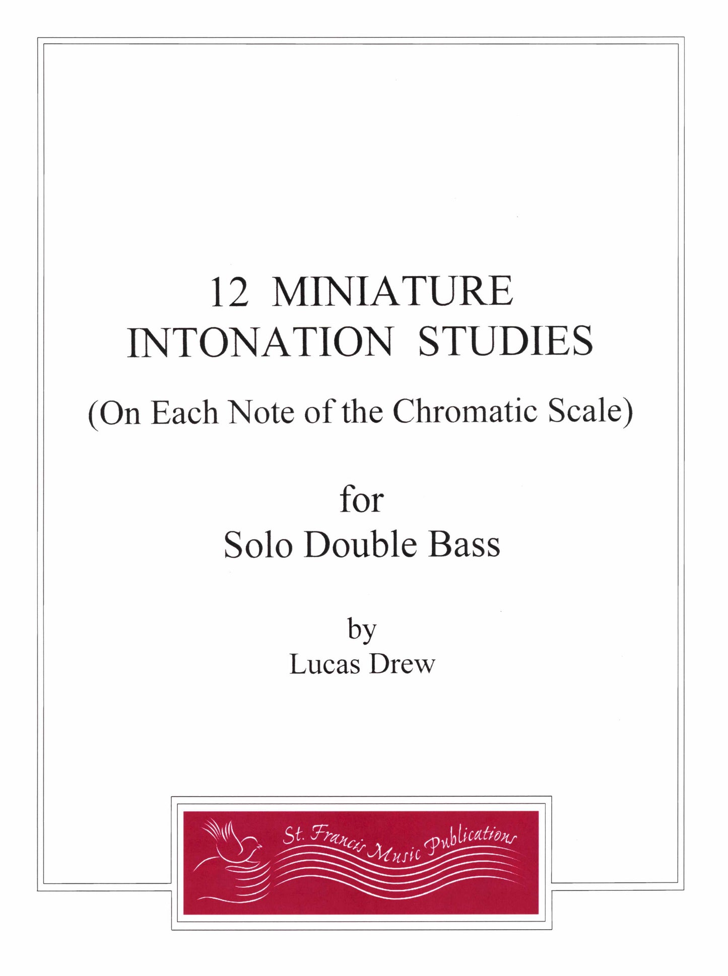 Drew 12 Miniature Intonation Studies for Solo Double Bass